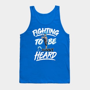 Fight to Be Heard! Tank Top